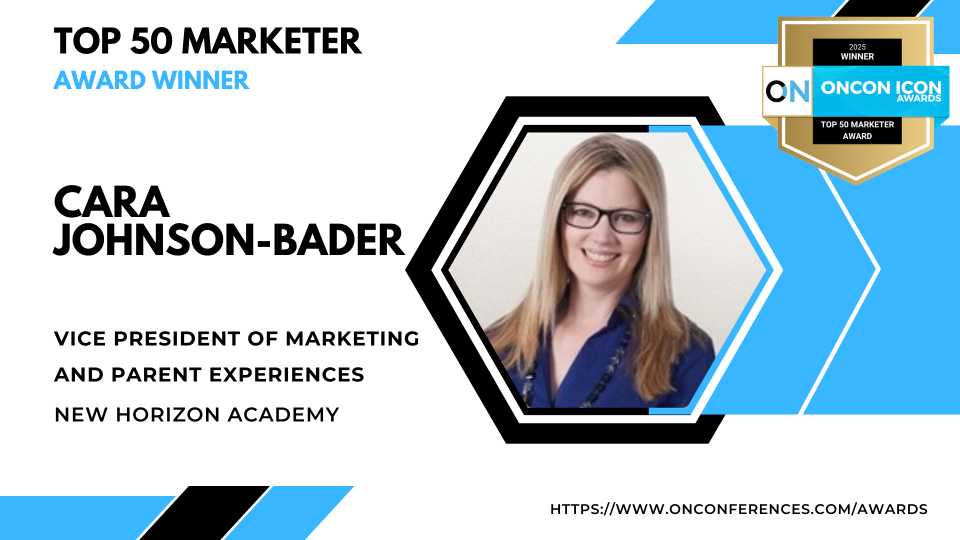 Top 50 Marketer Award Winner: Cara Johnson-Bader, Vice President of Marketing and Parent Experiences at New Horizon Academy